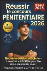 Réussir le concours pénitentiaire 2026 — Nouvelle édition officielle, la méthode infaillible pourêtre admis du premier coup !: Le guide ultra-complet ... écrits, oraux, sportifs e (French Edition) cover image
