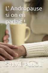 L' Andropause si on en parlait ! (French Edition) cover image