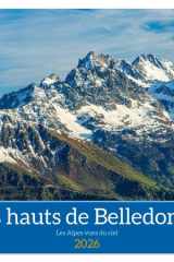 Les hauts de Belledonne les Alpes vues du ciel (Calendrier mural 2026 DIN A4 vertical), CALVENDO calendrier mensuel: Découverte des Alpes en survolant le massif de Belledonne cover image
