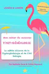 Au coeur de ma lignée : mon cahier de vacances d'Art-Généalogie: La subtile alliance de la Psychogénéalogie et de l'Art-thérapie (French Edition) cover image
