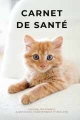Carnet de Santé Chat: suivi médical, alimentation, vaccinations, comportement et bien être du chat | carnet de suivi pour chat (French Edition) cover image