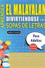 APRENDER EL MALAYALAM DIVIRTIÉNDOSE CON SOPAS DE LETRAS - PARA ADULTOS - Descubre Cómo Mejorar tu Vocabulario con 2000 Palabras Escondidas y Practica en Casa - 100 Cuadrículas de Juego - Material de Aprendizaje y Folleto de Actividades cover image
