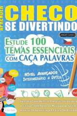 Aprender Checo Se Divertindo! - Nível Avançados - Intermediário a Difícil - Estude 100 Temas Essenciais Com Caça Palavras - Vol.1 cover image