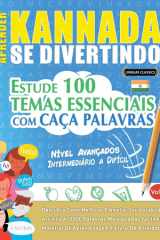 Aprender Kannada Se Divertindo! - Nível Avançados - Intermediário a Difícil - Estude 100 Temas Essenciais Com Caça Palavras - Vol.1 cover image