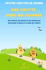 Petites gouttes de savoir: Une goutte dans ma journée (French Edition) cover image