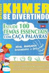 Aprender Khmer Se Divertindo! - Nível Avançados - Intermediário a Difícil - Estude 100 Temas Essenciais Com Caça Palavras - Vol.1 cover image
