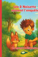 Le Livre dont tu es le héros - Tome 1 - La montre disparue - Léo et Noisette mènent l'enquête - dès 6 ans: Livre RPG Jeunesse - Aventure interactive ... diplôme, mini-livre à créer. (French Edition) cover image