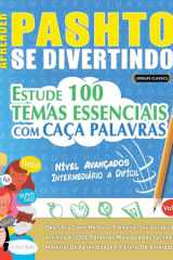 Aprender Pashto Se Divertindo! - Nível Avançados - Intermediário a Difícil - Estude 100 Temas Essenciais Com Caça Palavras - Vol.1 cover image