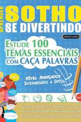 Aprender Sotho Se Divertindo! - Nível Avançados - Intermediário a Difícil - Estude 100 Temas Essenciais Com Caça Palavras - Vol.1 cover image
