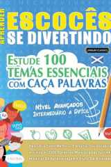 Aprender Escocês Se Divertindo! - Nível Avançados - Intermediário a Difícil - Estude 100 Temas Essenciais Com Caça Palavras - Vol.1 cover image