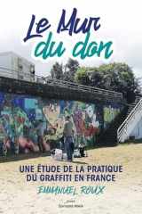 Le mur du don - Une étude de la pratique du graffiti en France cover image
