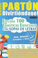 Aprender Pastún Divirtiéndose! - Nivel Avanzado - Intermedio a Difícil - Estudia 100 Temáticas Esenciales Con Sopas de Letras - Vol.1 cover image