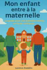 Mon enfant entre à la maternelle: Le guide pour une première rentrée en toute confiance (French Edition) cover image