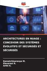 Architectures En Nuage: Concevoir Des Systèmes Évolutifs Et Sécurisés Et Sécurisés (French Edition) cover image