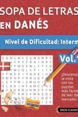 Sopa de Letras En Danés - Nivel de Dificultad - Medio - Vol.1 - Delta Classics - ¡Descansa La Vista Con Los Puzzles Más Fáciles de Leer del Mercado! cover image
