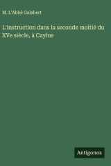 L'instruction dans la seconde moitié du XVe siècle, à Caylus cover image