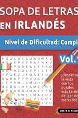 Sopa de Letras En Irlandés - Nivel de Dificultad - Difícil - Vol.1 - Delta Classics - ¡Descansa La Vista Con Los Puzzles Más Fáciles de Leer del Mercado! cover image