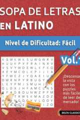 Sopa de Letras En Latino - Nivel de Dificultad - Fácil - Vol.1 - Delta Classics - ¡Descansa La Vista Con Los Puzzles Más Fáciles de Leer del Mercado! cover image