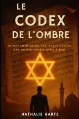 Le Codex de L'hombre: Un manuscrit perdu. Une langue oubliée. Une société secrète prête à tout. (Trilogie du Réveil : Prophéties, Codes et Conflits) (French Edition) cover image