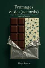 Fromages et des(accords): Le plaisir de tester ce qu’on n’aurait jamais osé associer (French Edition) cover image