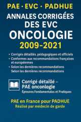 ANNALES CORRIGÉES DES EVC – ONCOLOGIE 2009–2021 Corrigés détaillés, pédagogiques et conformes aux recommandations officielles: L’outil ultime pour ... des Connaissances (EVC) en oncologie. cover image