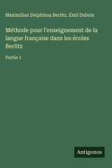 Méthode pour l'enseignement de la langue française dans les écoles Berlitz Partie 1 cover image