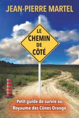 Le Chemin de cote: Petit guide de survie au royaune des cones orange (French Edition) cover image