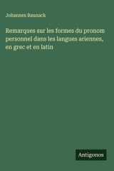 Remarques sur les formes du pronom personnel dans les langues ariennes, en grec et en latin cover image