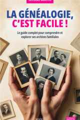 La Généalogie, c’est facile !: Le guide complet pour comprendre et explorer ses archives familiales (French Edition) cover image