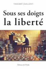 Sous ses doigts, la liberté cover image