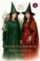 Secrets Cachés de la Magie Verte et Rouge cover image