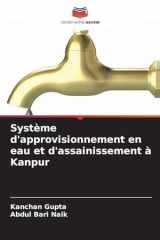 Système d'approvisionnement en eau et d'assainissement à Kanpur (French Edition) cover image