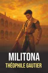 Militona – Édition originale et intégrale | Roman d’amour de Théophile Gautier - Biographie de l'auteur incluse: Le chef-d’œuvre tauromachique de ... enrichie avec biographie (French Edition) cover image