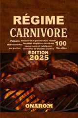 Régime Carnivore - Découvrez le pouvoir de la viande Recettes simples et nutritives savoureuses et totalement exemptes de glucides inutiles cover image