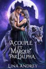 Accouplé et Marqué par l'Alpha Un Rejeté Prédestiné Romance Secrète entre Bébés Métamorphes et Loups-garous Paranormaux cover image