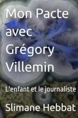 Mon Pacte avec Grégory Villemin: L'enfant et le journaliste (French Edition) cover image