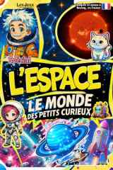 Le Monde des Petits Curieux – L’Espace: Pour les enfants curieux de 7 à 13 ans : découvre les mystères de l’univers, des planètes, des étoiles et de l’astronomie (French Edition) cover image