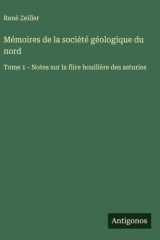 Mémoires de la société géologique du nord Tome 1 - Notes sur la flire houillère des asturies cover image
