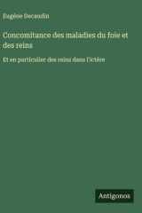 Concomitance des maladies du foie et des reins Et en particulier des reins dans l'ictère cover image