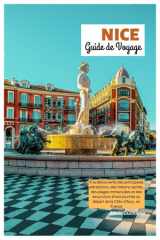 Nice Guide de Voyage: À la découverte des principales attractions, des trésors cachés, des plages immaculées et des excursions d'une journée au départ de la Côte d'Azur, en France (French Edition) cover image