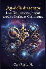 Au-delà du temps Les Civilisations Jouent avec les Horloges Cosmiques cover image