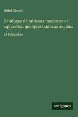 Catalogue de tableaux modernes et aquarelles, quelques tableaux anciens 24 Décembre cover image