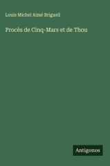 Procès de Cinq-Mars et de Thou cover image