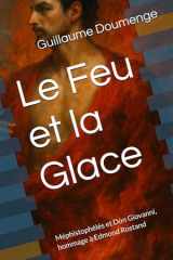 Le Feu et la Glace: Méphistophélés et Don Giovanni, hommage à Edmond Rostand (French Edition) cover image