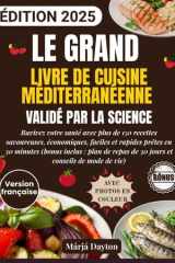 Le Grand Livre de Cuisine Méditerranéenne Validé par la Science avec Photos en Couleur: Ravivez votre santé avec plus de 150 recettes savoureuses, ... rapides prêtes en 30 minutes (French Edition) cover image