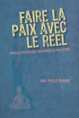 Faire la paix avec le réel: Essais de psychologie saupoudrés de philosophie (French Edition) cover image