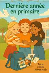 Dernière année en primaire (French Edition) cover image