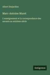 Marc-Antoine Muret L'enseignement et la correspondance des savants au seizième siècle cover image