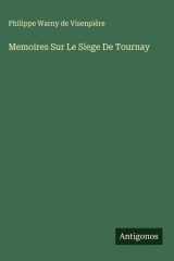 Memoires Sur Le Siege De Tournay cover image