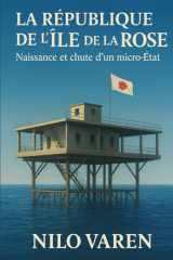 La République de l’Île de la Rose: Naissance et chute d’un micro-État (French Edition) cover image